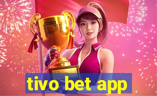 tivo bet app