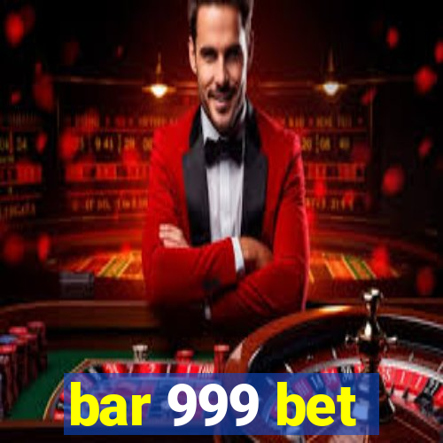 bar 999 bet