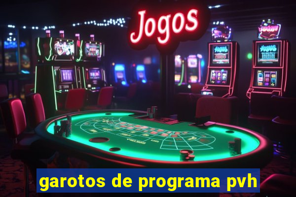 garotos de programa pvh