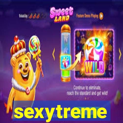 sexytreme