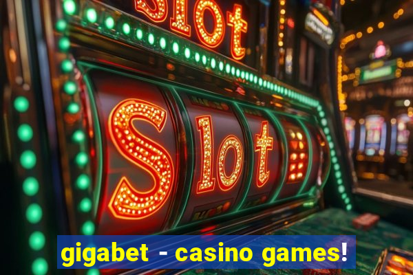 gigabet - casino games!