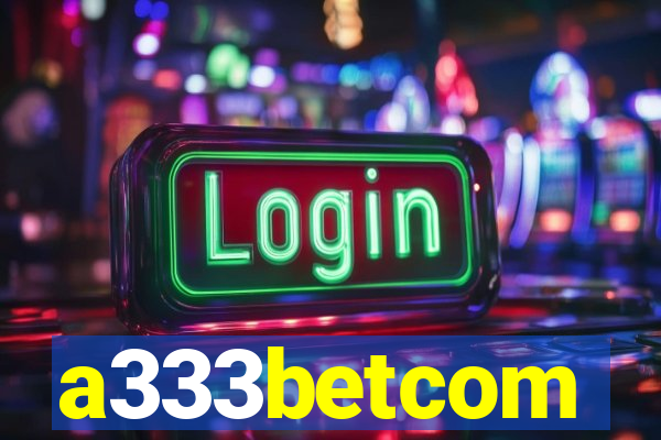 a333betcom