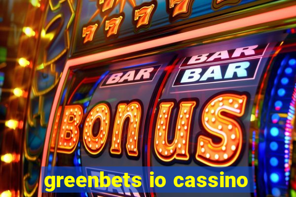 greenbets io cassino