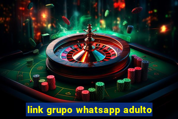 link grupo whatsapp adulto