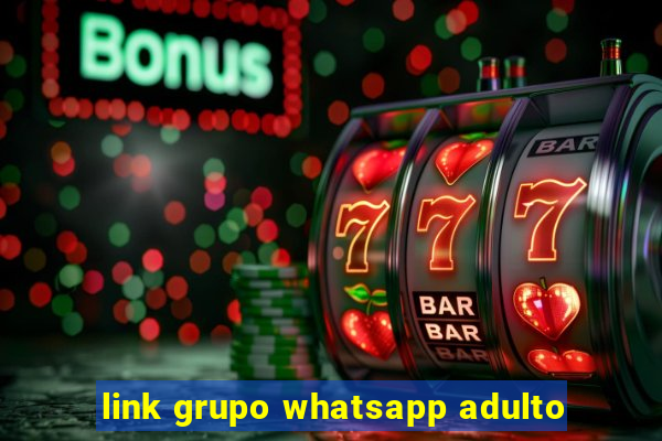 link grupo whatsapp adulto