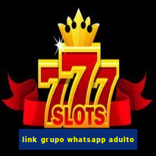 link grupo whatsapp adulto