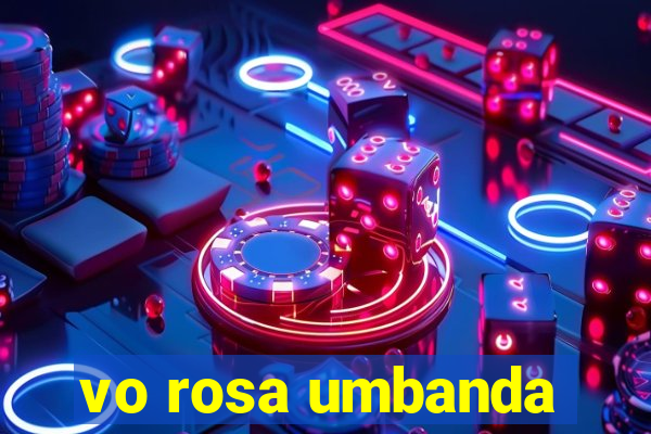 vo rosa umbanda