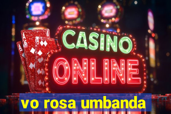 vo rosa umbanda