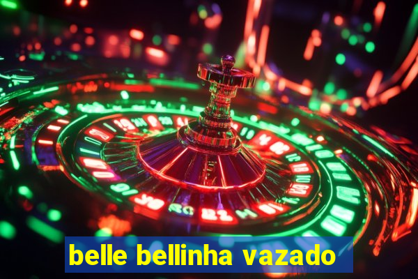 belle bellinha vazado