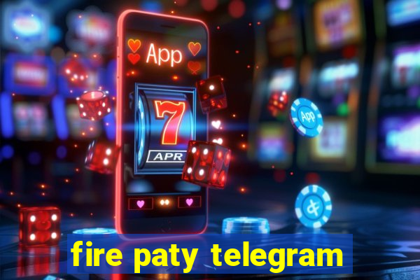 fire paty telegram