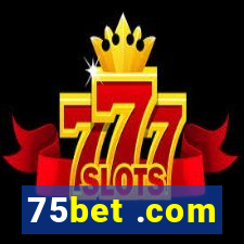 75bet .com