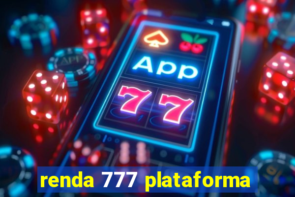 renda 777 plataforma