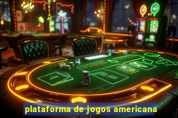 plataforma de jogos americana