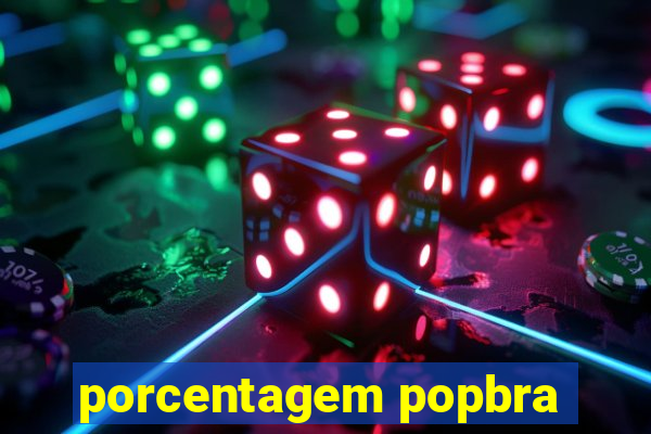 porcentagem popbra