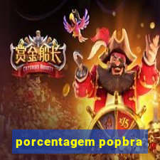 porcentagem popbra
