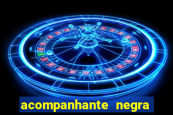 acompanhante negra s o paulo