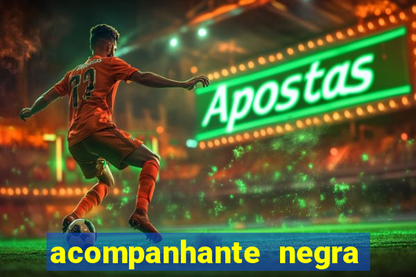 acompanhante negra s o paulo