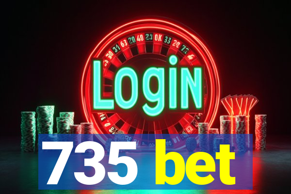 735 bet