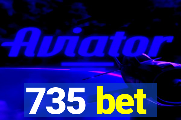 735 bet