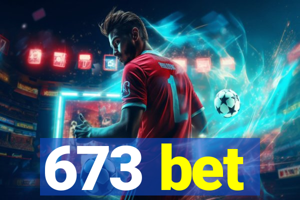 673 bet