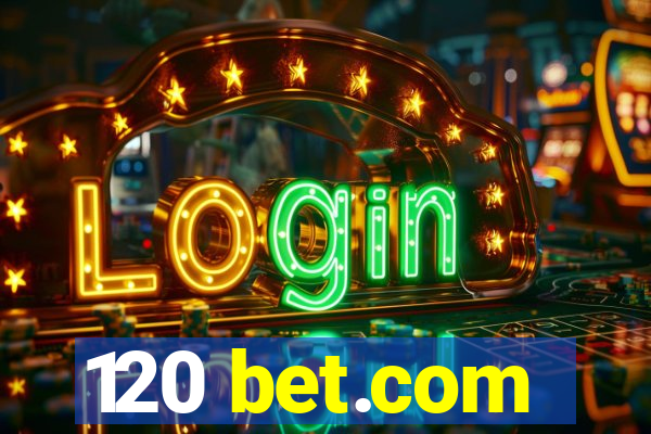120 bet.com