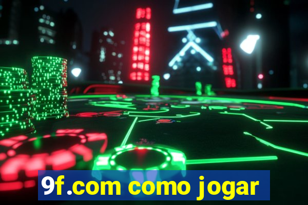 9f.com como jogar
