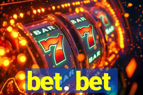 bet. bet