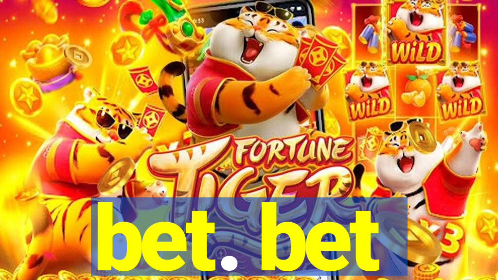 bet. bet