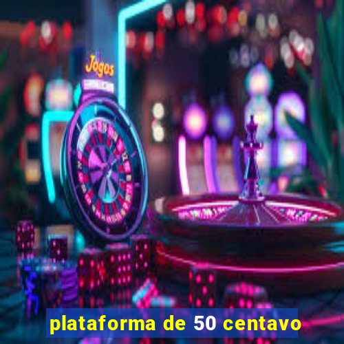plataforma de 50 centavo