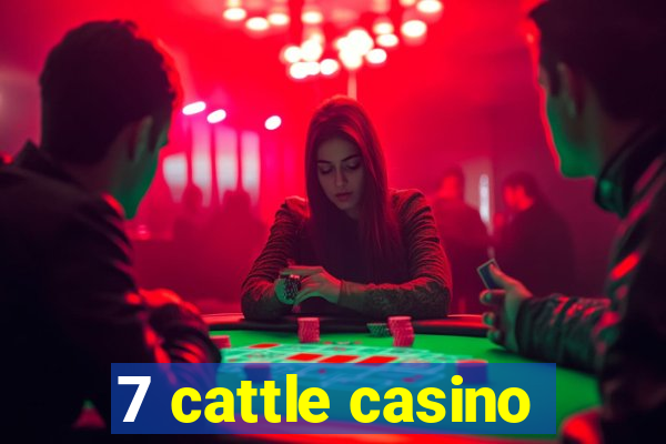 7 cattle casino