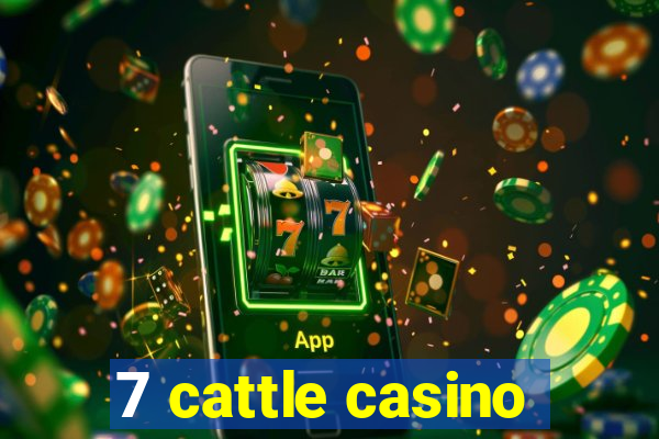 7 cattle casino