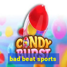 bad beat sports