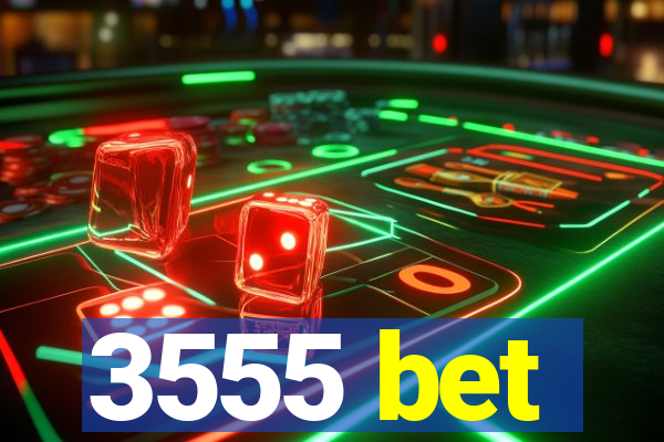 3555 bet