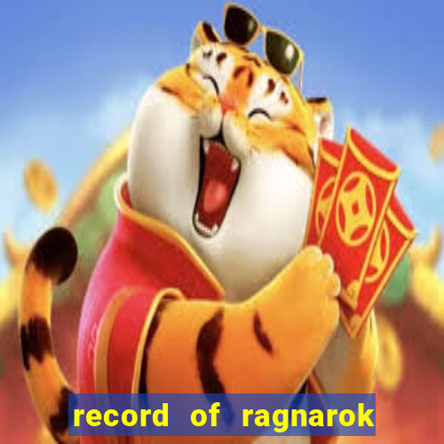 record of ragnarok 3 temporada online dublado