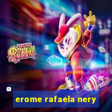 erome rafaela nery