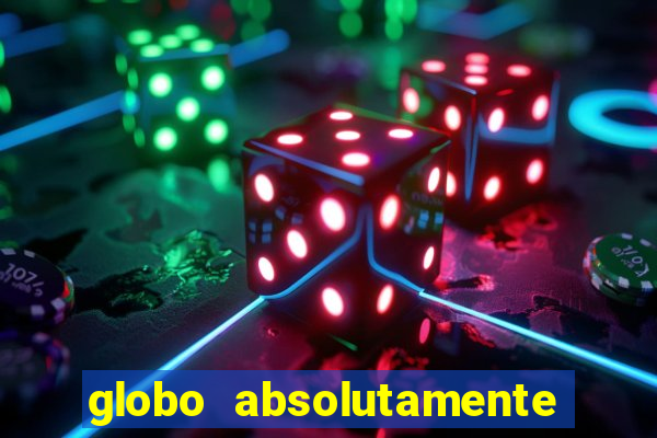 globo absolutamente sobretudo 2018