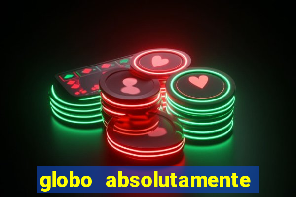 globo absolutamente sobretudo 2018