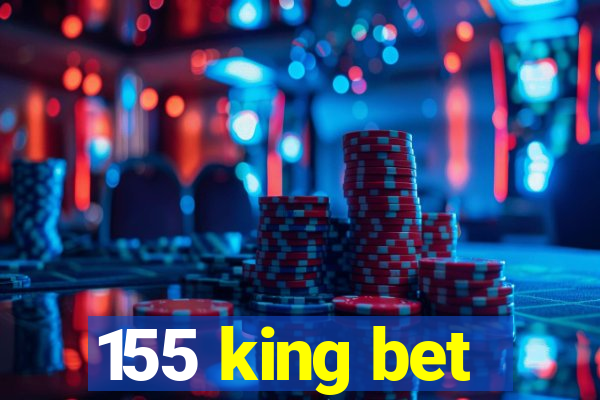 155 king bet