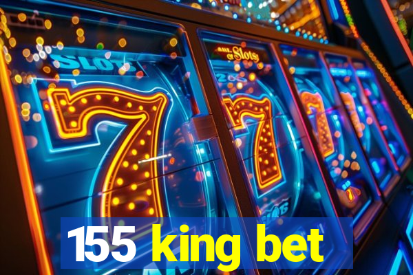 155 king bet