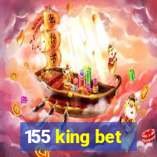 155 king bet
