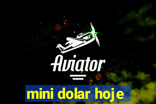 mini dolar hoje