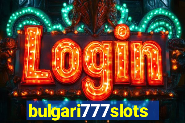 bulgari777slots.com