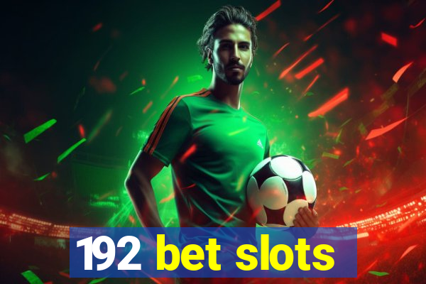 192 bet slots