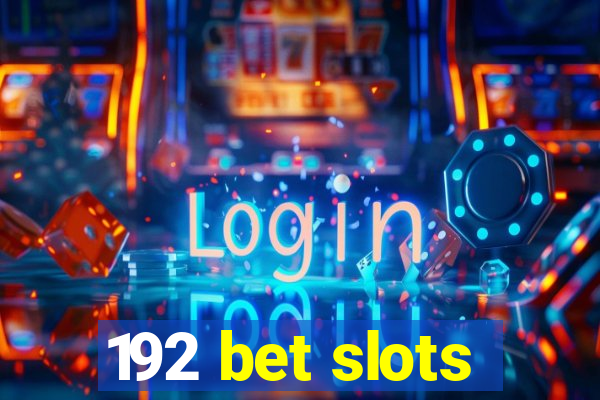 192 bet slots