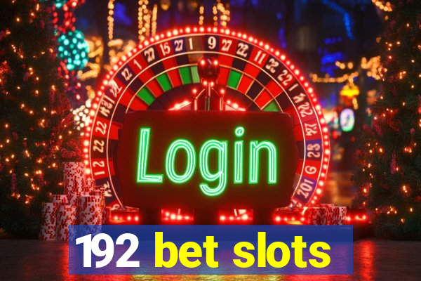 192 bet slots