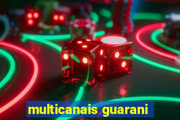 multicanais guarani
