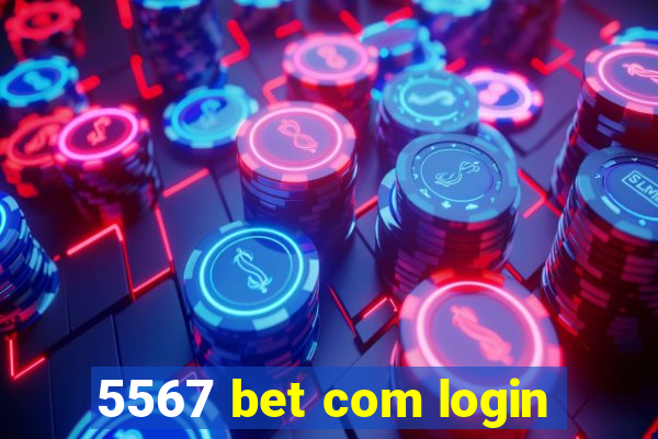 5567 bet com login