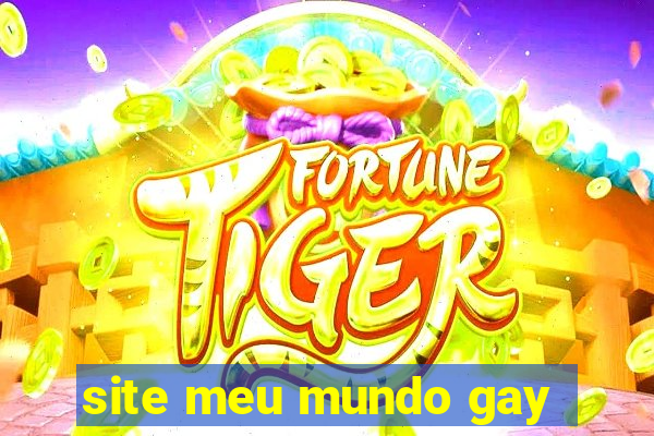site meu mundo gay