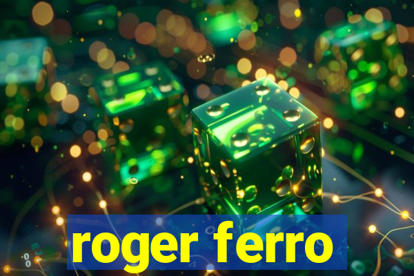 roger ferro