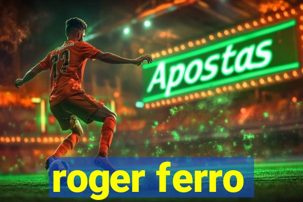 roger ferro